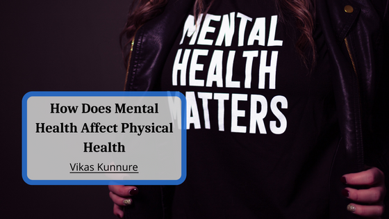 How Does Mental Health Affect Physical Health
